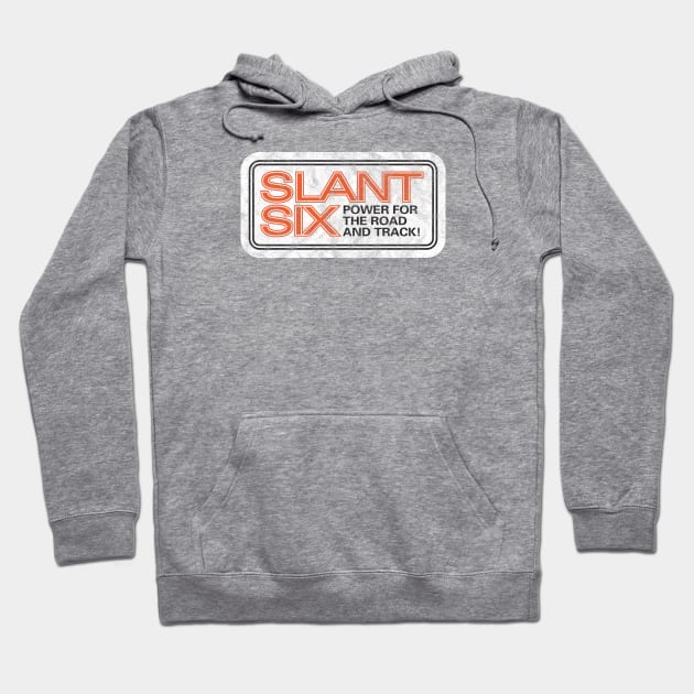 Slant Six - Power for the Road and Track Hoodie by jepegdesign